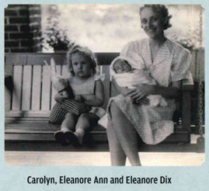 Carolyn Eleanore Ann & Eleanore Dix
