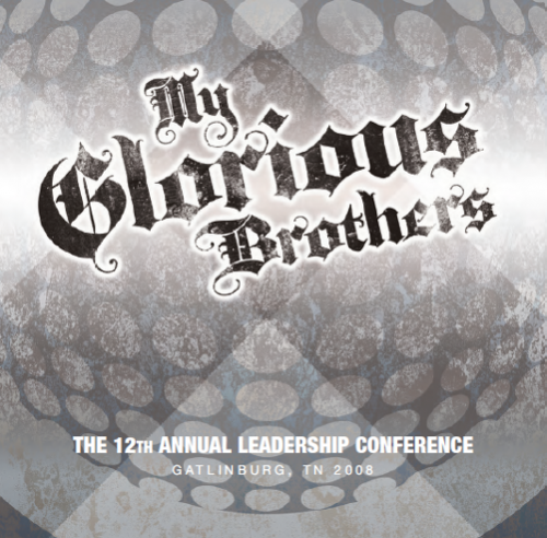 2008 Leadership Conference: My Glorious Brothers